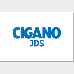 Cigano JDS Posters and Art
